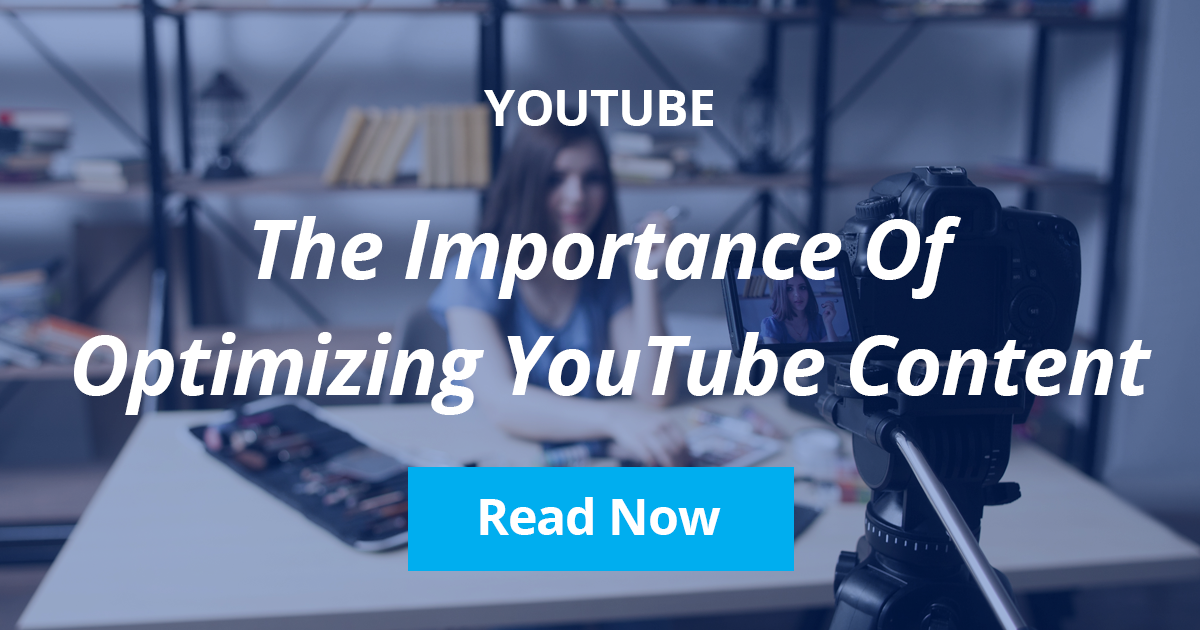 Arcalea - The Importance Of Optimizing YouTube Content