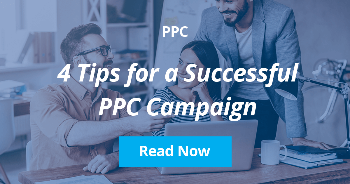 4 Tips for Creating a Successful Paid Search Campaign