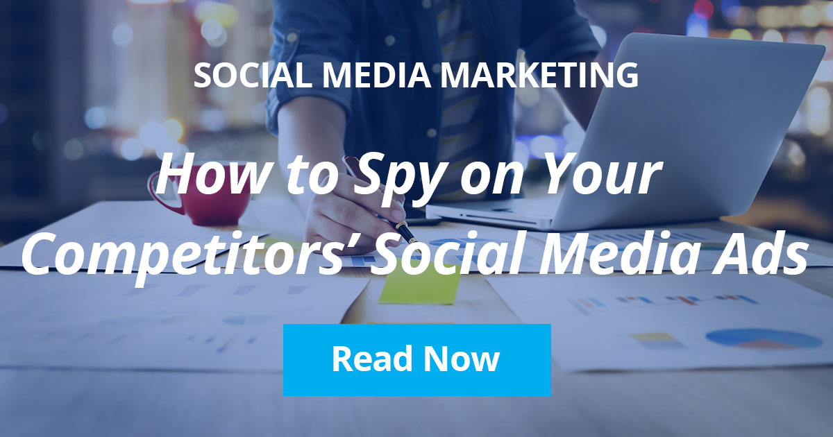 How to Spy on Your Competitors’ Facebook and Twitter Ads